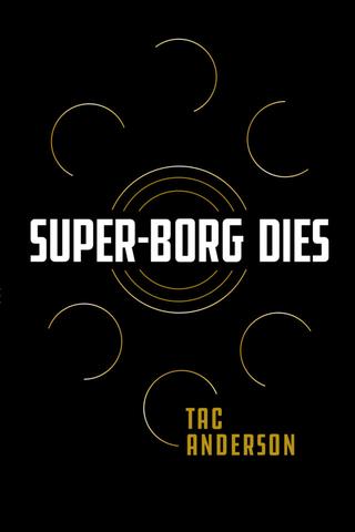 Super-Borg Dies