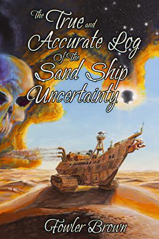 The True and Accurate Log of the Sand Ship Uncertainty