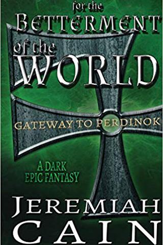 For the Betterment of the World (Gateway to Perdinok #1)