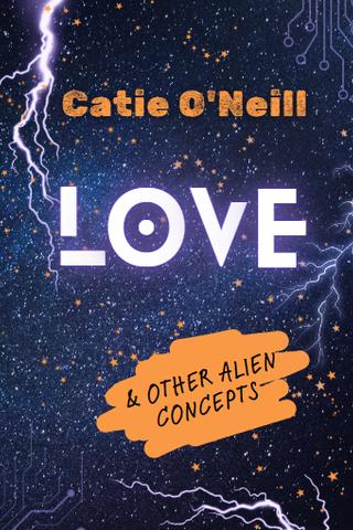 Love and Other Alien Concepts