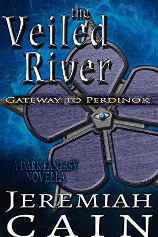 The Veiled River: A Dark Fantasy Novella (Gateway to Perdinok #0.2)