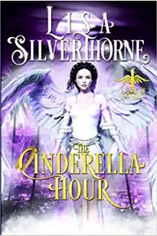 The Cinderella Hour: An Epic Fallen Angel Fantasy Series (A Game of Lost Souls Book 1) 