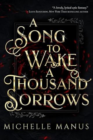 A Song to Wake a Thousand Sorrows