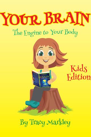 Your Brain The Engine to Your Body - Kid's Edition