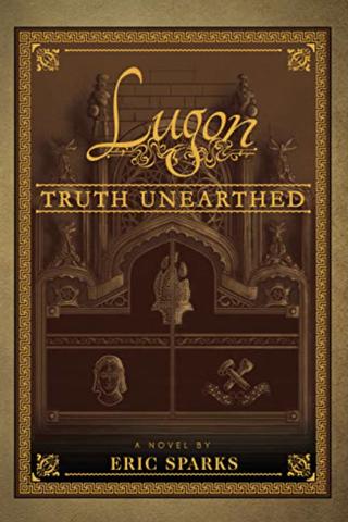 Truth Unearthed: Book One of A False Dawn (The Tales of Lugon)