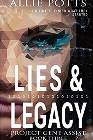 Lies and Legacy (Project Gene Assist)