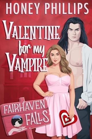 Valentine for My Vampire: A Cozy Monster Romance (Fairhaven Falls #06)