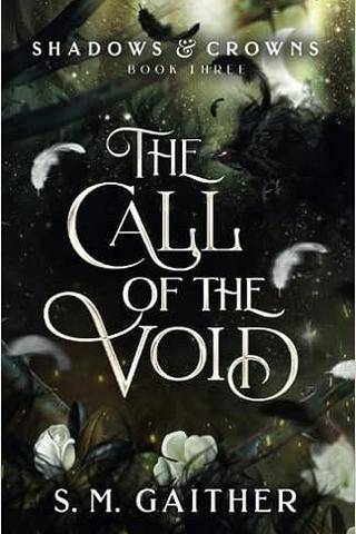 The Call of the Void (Shadows and Crowns Book 3)