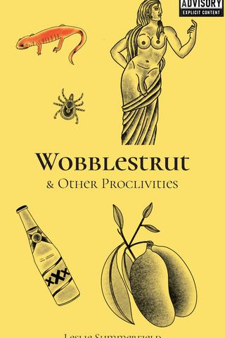 Wobblestrut & Other Proclivities