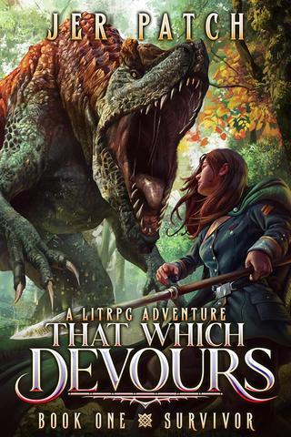 That Which Devours - Survive: A LitRPG Adventure