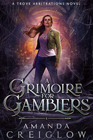 A Grimoire for Gamblers (The Trove Arbitrations Book 1)