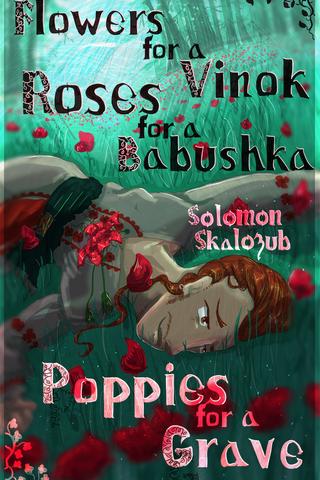 Flowers for a Vinok, Roses for a Babushka, Poppies for a Grave