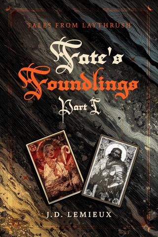 Tales From Laythrush: Fate's Foundlings Part I