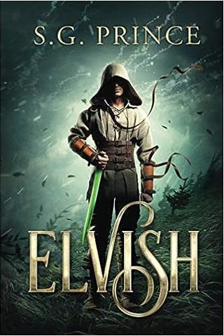 Elvish: A Fantasy Novel (The Elvish Trilogy, Book 1)