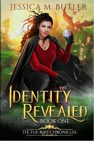 Identity Revealed (Tue-Rah Chronicles Book 1)