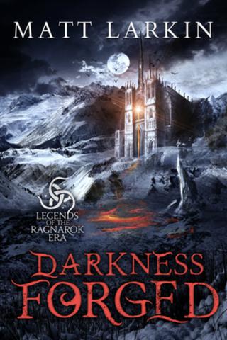 Darkness Forged (Legends of the Ragnarok Era #1)