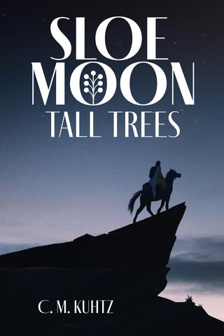 Sloe Moon: Tall Trees