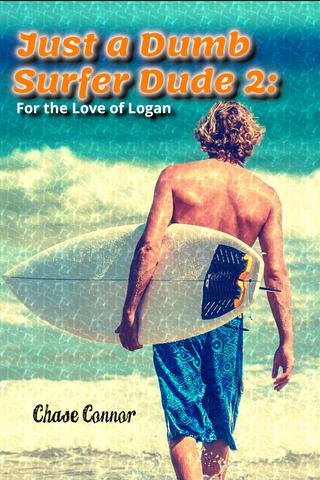 Just a Dumb Surfer Dude 2: For the Love of Logan