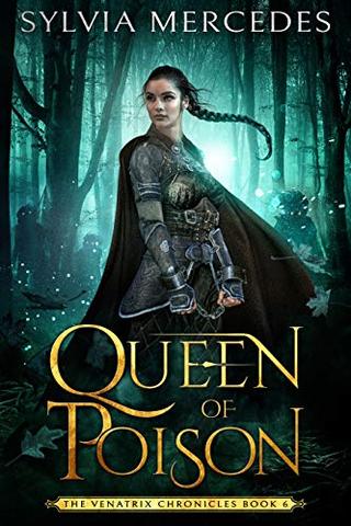 Queen of Poison (The Venatrix Chronicles Book 6)