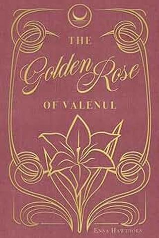 The Golden Rose of Valenul