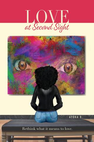 Love At Second Sight  by Ayoka B. 