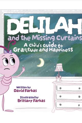 Delilah and the Missing Curtains: A Child's Guide to Gratitude and Happiness