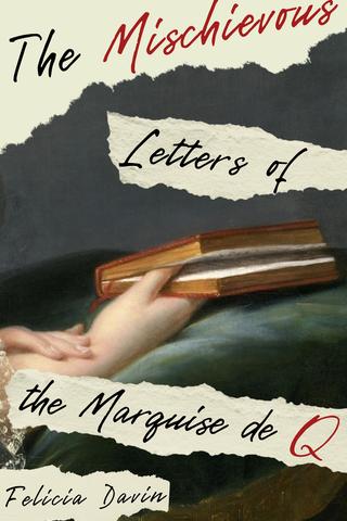 The Mischievous Letters of the Marquise de Q