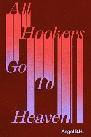 All Hookers Go To Heaven