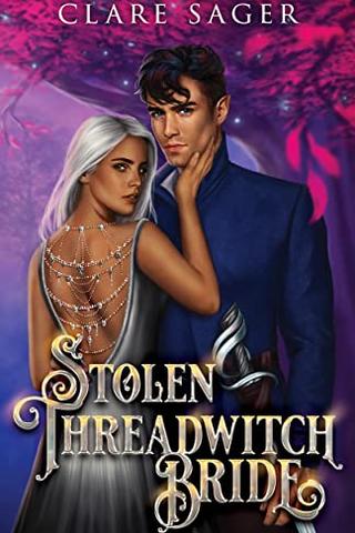 Stolen Threadwitch Bride (Bound by a Fae Bargain Book 1)