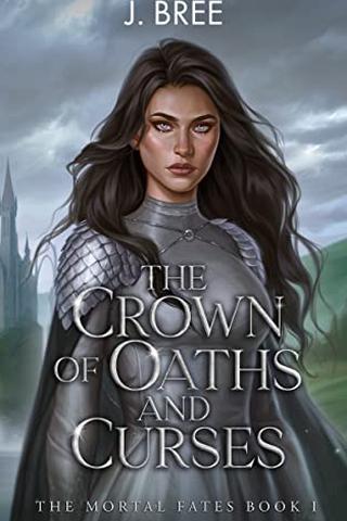 The Crown of Oaths and Curses (The Mortal Fates Book 1)