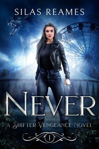Never: A Shifter Vengeance Novel 1