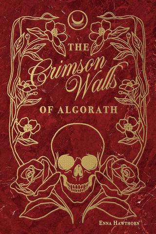 The Crimson Walls of Algorath by Enna Hawthorn