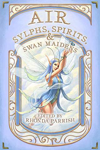 Air: Sylphs, Spirits, & Swan Maidens (Elemental Anthology Book 3) 