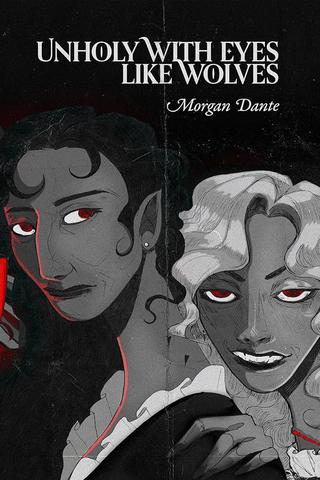 Unholy With Eyes Like Wolves by Morgan Dante