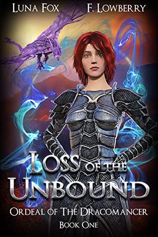 Loss of the Unbound: Ordeal of the Dracomancer (an Epic Fantasy Adventure) 