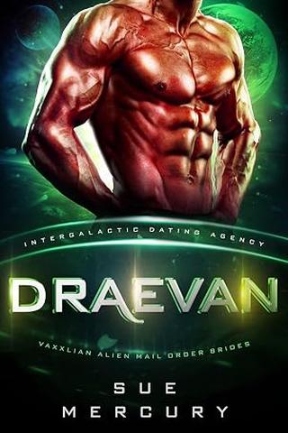 Draevan: Intergalactic Dating Agency (Vaxxlian Alien Mail Order Brides #11)