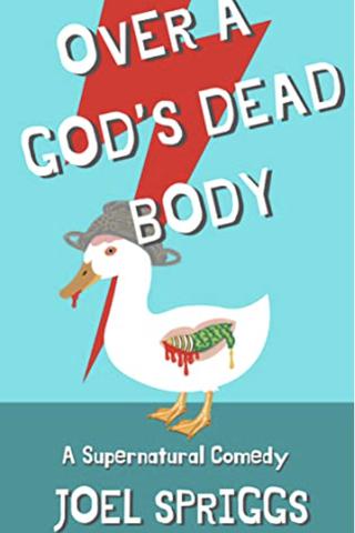 Over a God's Dead Body: A Supernatural Comedy (Wrong Gods Book 1)