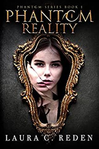 Phantom Reality: A Twisted Dark Fantasy Romance (The Phantom Series Book 1) 