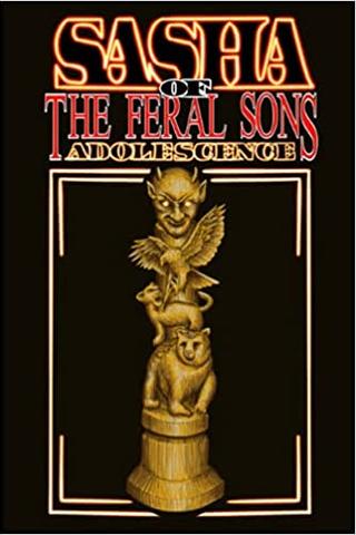 Sasha of the Feral Sons: Adolescence 