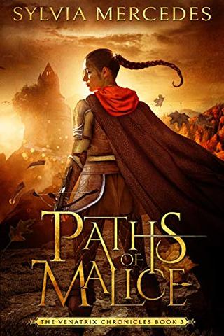 Paths of Malice (The Venatrix Chronicles Book 3)