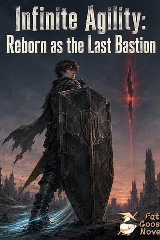 Infinite Agility: Reborn as the Last Bastion