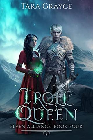 Troll Queen (Elven Alliance Book 4)