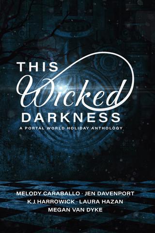 This Wicked Darkness (A Portal World Holiday Anthology)