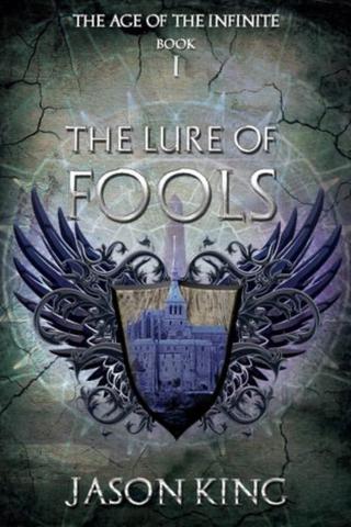 The Lure of Fools (The Age of the Infinite #1)