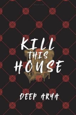 Kill this house 