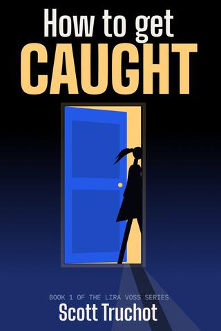 How to Get Caught