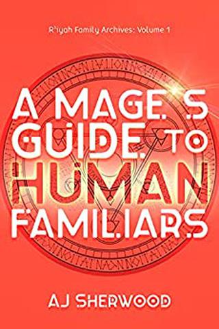 A Mage's Guide to Human Familiars