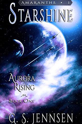 Starshine (Aurora Rising Book One, Amaranthe #1)