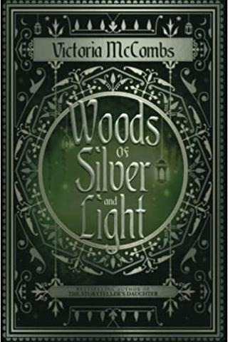 Woods of Silver and Light (The Storyteller's Series) 