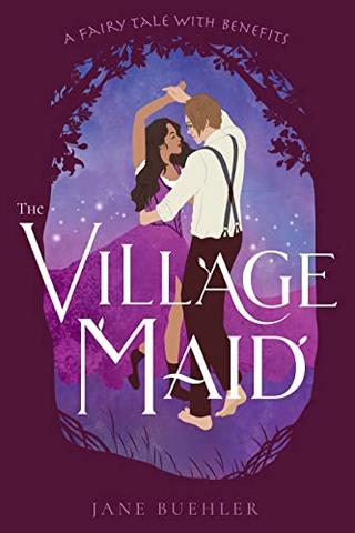 The Village Maid: A Fairy Tale with Benefits